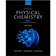 Atkins' Physical Chemistry 11e Volume 1: Thermodynamics and Kinetics by Atkins, Peter; de Paula, Julio; Keeler, James, 9780198817895