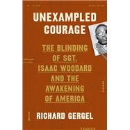 Unexampled Courage by Gergel, Richard, 9780374107895