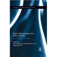 Public Administration and Policy in Korea: Its evolution and challenges by Namkoong; Keun, 9780415787895