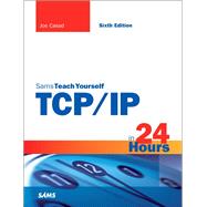 TCP/IP in 24 Hours, Sams Teach Yourself by Casad, Joe, 9780672337895