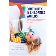 Continuity in Children's Worlds by Jozwiak, Melissa M.; Cahill, Betsy J.; Theilheimer, rachel; Swadener, Beth Blue, 9780807757895