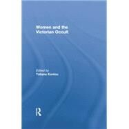 Women and the Victorian Occult by Kontou,Tatiana;Kontou,Tatiana, 9781138867895