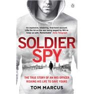 Soldier Spy by Marcus, Tom, 9781405927895