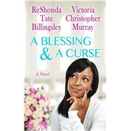 A Blessing & a Curse by Billingsley, Reshonda Tate; Murrary, Victoria Christopher, 9781410497895