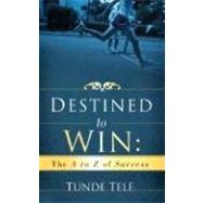 Destined to Win by Tele, Tunde, 9781604777895
