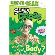 What's in Your Body? Ready-to-Read Level 2 by Hastings, Ximena; Hawkins, Alison, 9781665927895