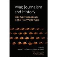 War, Journalism and History by McEwen, Yvonne T.; Fisken, Fiona A.; Knightley, Phillip, 9783034307895
