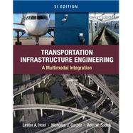 Transportation Infrastructure Engineering A Multimodal Integration, SI Version by Hoel, Lester A.; Garber, Nicholas J.; Sadek, 9780495667896