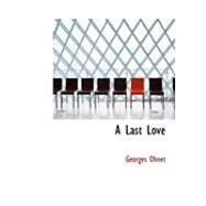 A Last Love by Ohnet, Georges, 9780554997896