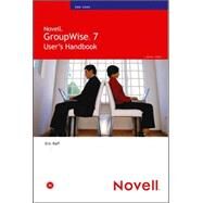 Novell Groupwise 7 User's Handbook by Raff, Eric, 9780672327896