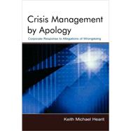 Crisis Management By Apology: Corporate Response to Allegations of Wrongdoing by Hearit,Keith Michael, 9780805837896