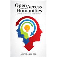 Open Access and the Humanities by Eve, Martin Paul, 9781107097896