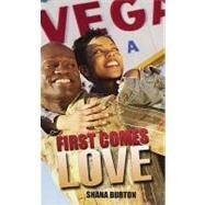 First Comes Love by Burton, Shana, 9781601627896