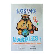 Losing Our Marbles An Epic Creation Story for All Ages by Nelson, Sue Ellen; Lee, Anastasia, 9781667827896