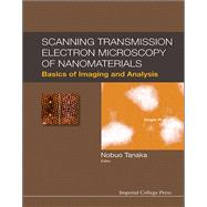 Scanning Transmission Electron Microscopy of Nanomaterials by Tanaka, Nobuo, 9781848167896