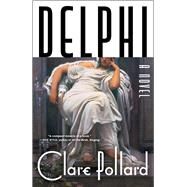 Delphi A Novel by Pollard, Clare, 9781982197896