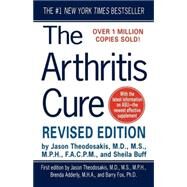 The Arthritis Cure The Medical Miracle That Can Halt, Reverse, And May Even Cure Osteoarthritis by Theodosakis, Jason, M.D., M.S., M.P.H.; Buff, Sheila, 9780312327897