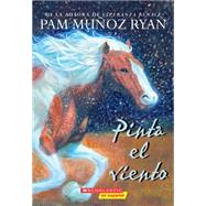 Pinta el viento (Paint the Wind) by Ryan, Pam Muoz, 9780545077897