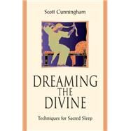 Dreaming the Divine by Cunningham, Scott, 9780738747897