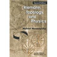 Riemann, Topology, and Physics by Monastyrskii, Mikhail Ilich; Cooke, Roger; King, James; King, Victoria, 9780817637897