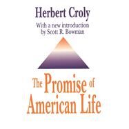 The Promise of American Life by Croly,Herbert, 9781138537897