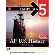 5 Steps to a 5: AP U.S. History 2022 by Murphy, Daniel, 9781264267897