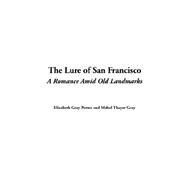 The Lure Of San Francisco by Potter, Elizabeth Gray; Gray, Mabel Thayer, 9781414297897