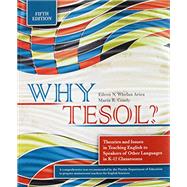 Why Tesol? by Ariza, Eileen N. Whelan; Coady, Maria R., Ph.d.; Morales-Jones, Carmen A. (CON); Yahya, Noorchaya (CON); Zainuddin, Hanizah (CON), 9781524947897