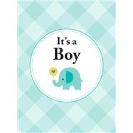 It's A Boy The perfect gift for parents of a newborn baby son by Unknown, 9781786857897