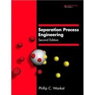 Separation Process Engineering by Wankat, Phillip C., 9780130847898