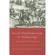 Social Transformations in Archaeology: Global and Local Perspectives by Kristiansen,Kristian, 9780415067898