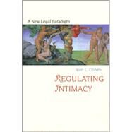 Regulating Intimacy by Cohen, Jean L., 9780691117898