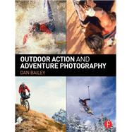 Outdoor Action and Adventure Photography by Bailey,Dan, 9781138457898