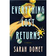 Everything Lost Returns by Sarah Domet, 9781250087898