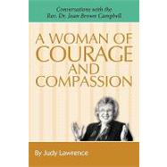 A Woman of Courage and Compassion: Conversations With the Rev. Dr. Joan Brown Campbell by Lawrence, Judy, 9781438977898