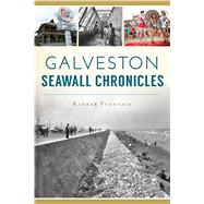 Galveston Seawall Chronicles by Fountain, Kimber, 9781467137898