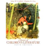 Classics of Children's Literature by Griffith, John W.; Frey, Charles H., 9780130837899