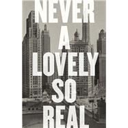 Never a Lovely So Real The Life and Work of Nelson Algren by Asher, Colin, 9780393357899