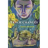 Track Changes by Kashua, Sayed; Ginsburg, Mitch, 9780802147899