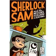 Sherlock Sam and the Missing Heirloom in Katong book one by Low, A.J., 9781449477899