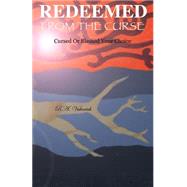 Redeemed from the Curse by Vukovich, R. A.; Gallegos, Armando; Gallegos, Dana, 9781494857899