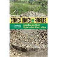 Stones, Bones, and Profiles by Kornfeld, Marcel; Huckell, Bruce, 9781607327899