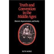 Truth and Convention in the Middle Ages: Rhetoric, Representation and Reality by Ruth Morse, 9780521317900