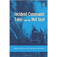 Incident Command: Tales from the Hot Seat by Flin,Rhona, 9781138257900