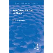 Revival: The Quest for God in China (1925) by O'Neill,,F. W. S., 9781138567900