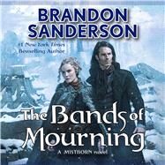 The Bands of Mourning by Sanderson, Brandon; Kramer, Michael, 9781427267900