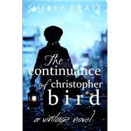 The Continuance of Christopher Bird by Pratt, Shelly, 9781508517900