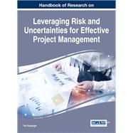 Handbook of Research on Leveraging Risk and Uncertainties for Effective Project Management by Raydugin, Yuri, 9781522517900