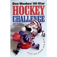 Don Weekes' All-Star Hockey Challenge The Legend and the Legacy by Weekes, Don, 9781550547900
