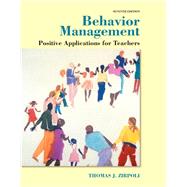 Behavior Management Positive Applications for Teachers, Enhanced Pearson eText with Loose-Leaf Version -- Access Card Package by Zirpoli, Thomas J., 9780133917901